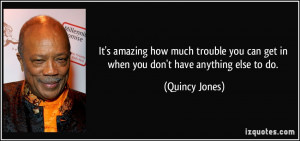 More Quincy Jones Quotes