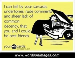 Sarcastic friendship quotes