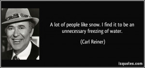 quote-a-lot-of-people-like-snow-i-find-it-to-be-an-unnecessary ...