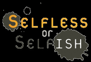 ... are conditioned to be selfless to put others before ourselves and to