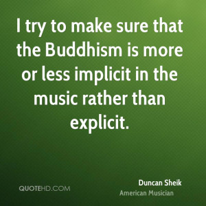 ... Buddhism is more or less implicit in the music rather than explicit