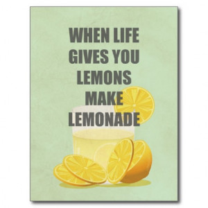when_life_gives_you_lemons_make_lemonade_quotes_postcard ...