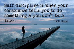 Self Discipline Is When Your Conscience Tells You