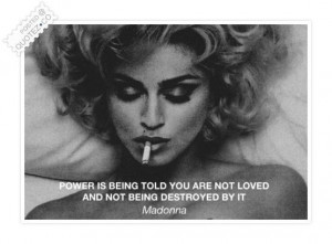 Power is being told you are not loved quote