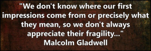 We don't know where our first impressions come from or precisely what ...