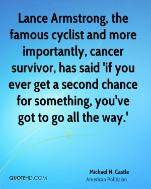 Armstrong, the famous cyclist and more importantly, cancer survivor ...