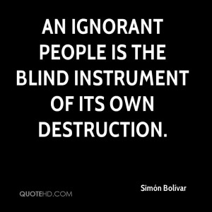 Quotes About Ignorant People