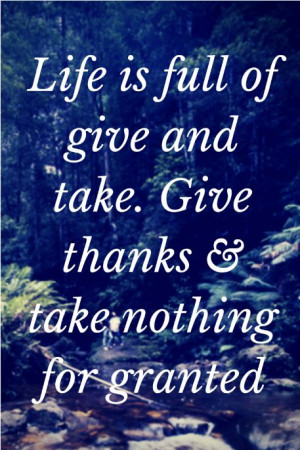 Be thankful for what you have and you’ll end up having more. If you ...