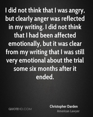 ... still very emotional about the trial some six months after it ended