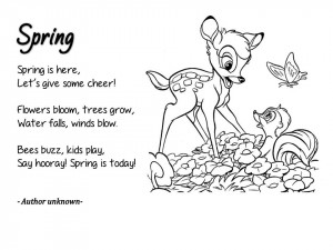 ... spring poems.I found 5 very cute and easy to remember poems on the net