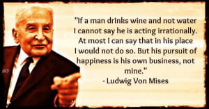 Ludwig Von Mises Quote On The Pursuit Of Happiness