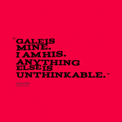 ... of quotes Gale is mine. I am his. Anything else is unthinkable