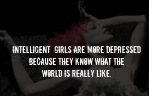 intelligent girls are more depressed Depression Quotes For Girls