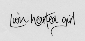 Heart Of A Lion Quotes Lion hearted girl