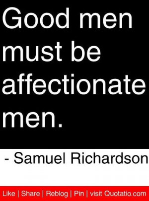 men must be affectionate men samuel richardson # quotes # quotations ...