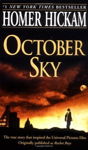 October Sky (The Coalwood Series #1) by Homer Hickam, http://www ...