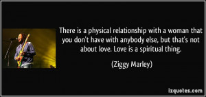 physical relationship with a woman that you don't have with anybody ...