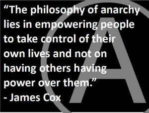 The philosophy of anarchy lies in empowering people to take control of ...