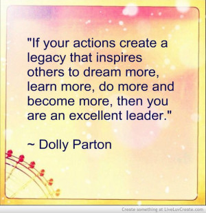 ... and become more, then you are an excellent leader.