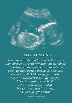Pregnancy quotes} “I am not alone.” How so touching the poem ...