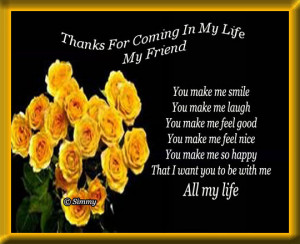 Thanks For Being In My Life Quotes Thanks for coming in my life.