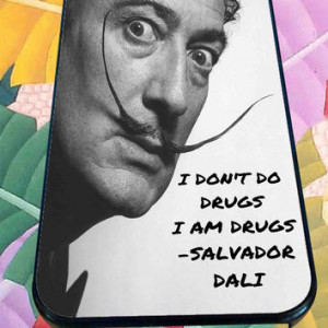 Salvador Dali quote i don't do drugs, i am drugs for iPhone 4... More
