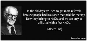 In the old days we used to get more referrals, because people had ...