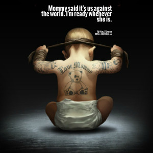 Quotes Picture: mommy said it's us against the world i'm ready ...