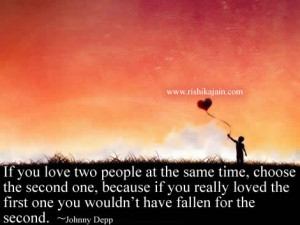 Love quote…….. If you love two people at the same time….