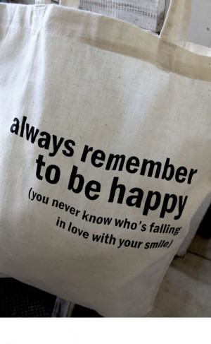 Cotton tote bag - Quote Tote - Always remember to be happy. $12,00 ...