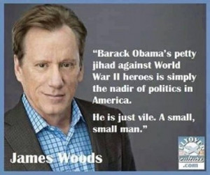 Thread: Another MAGNIFICANT James Woods Quote on Obama