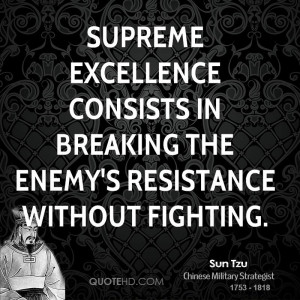 sun-tzu-sun-tzu-supreme-excellence-consists-in-breaking-the-enemys.jpg