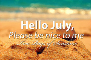 ... hello, hello july, hot, july, me, nice, quote, quotes, sand, sea