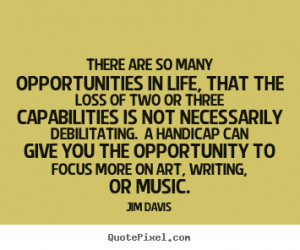 Life quotes - There are so many opportunities in life, that the loss ...