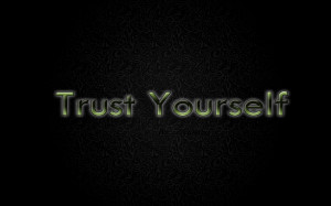 Trust Yourself wallpapers | Trust Yourself stock photos
