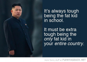 kim jong un only fat kid entire country north korea funny pics ...