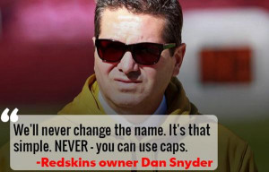 Washington Redskins Owner Daniel Snyder Quote