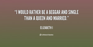 quote-Elizabeth-I-i-would-rather-be-a-beggar-and-13083.png