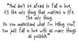 don't be afraid to fall in love..