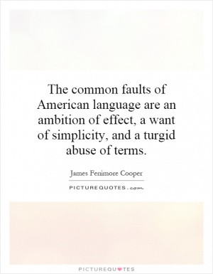 ... ambition of effect, a want of simplicity, and a turgid abuse of terms