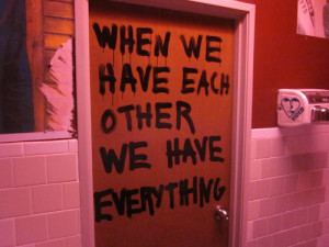 When we have each other we have everything.