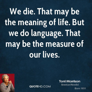 toni-morrison-toni-morrison-we-die-that-may-be-the-meaning-of-life.jpg