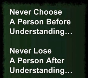 QUOTES BOUQUET: Never Choose A Person Before Understanding...