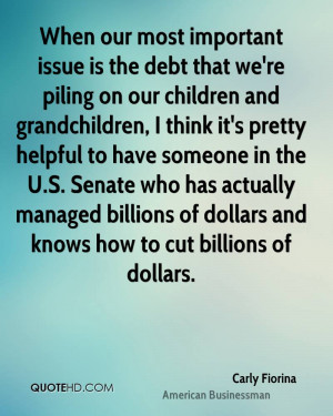 When our most important issue is the debt that we're piling on our ...