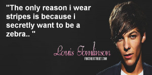 for quotes by Louis Tomlinson. You can to use those 8 images of quotes ...