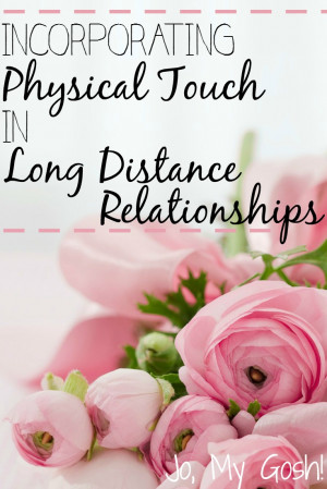Incorporating Physical Touch in Long Distance Relationships Jo ...