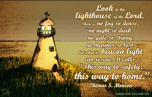 Light House Quotes http://creativeldsquotes.blogspot.com/2012/03 ...