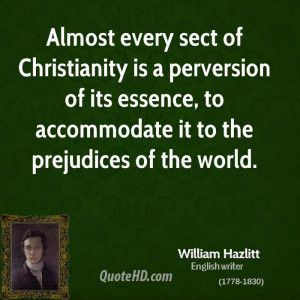 Almost every sect of Christianity is a perversion of its essence, to ...