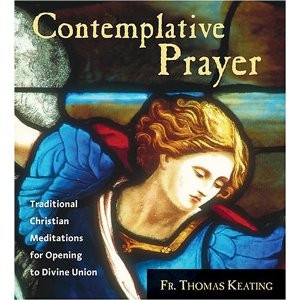 Thomas Keating - Contemplative Prayer [2004]