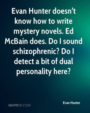 Evan Hunter - Evan Hunter doesn't know how to write mystery novels. Ed ...